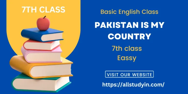 essay on my country Pakistan for class 7