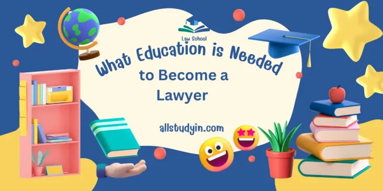 What Education is Needed to Become a Lawyer