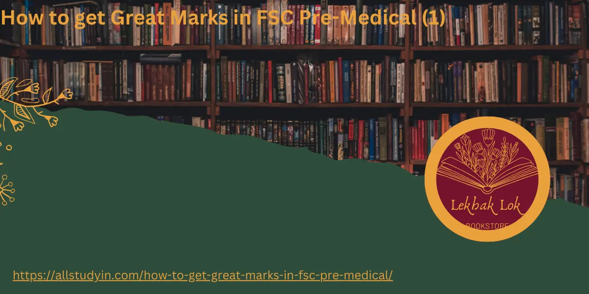 How to get Great Marks in FSC Pre-Medical